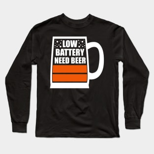 Low Battery Need Beer Long Sleeve T-Shirt